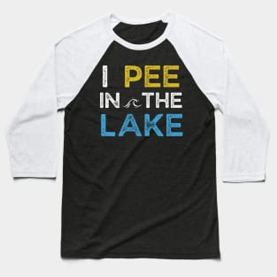 I Pee in the Lake Baseball T-Shirt